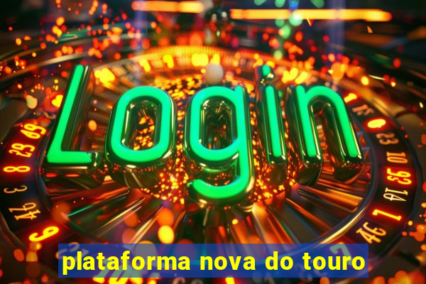 plataforma nova do touro